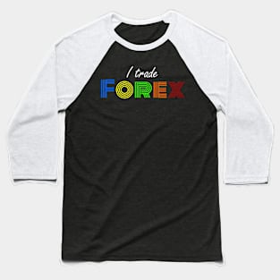 I Trade FOREX Baseball T-Shirt